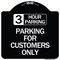 Signmission 3 Hour Parking Parking for Customers Heavy-Gauge Aluminum Sign, 18" x 18", BW-1818-24428 A-DES-BW-1818-24428 - alternate 1